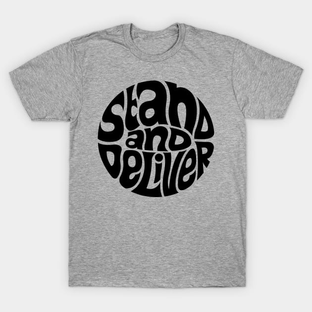 Stand And Deliver T-Shirt by axemangraphics